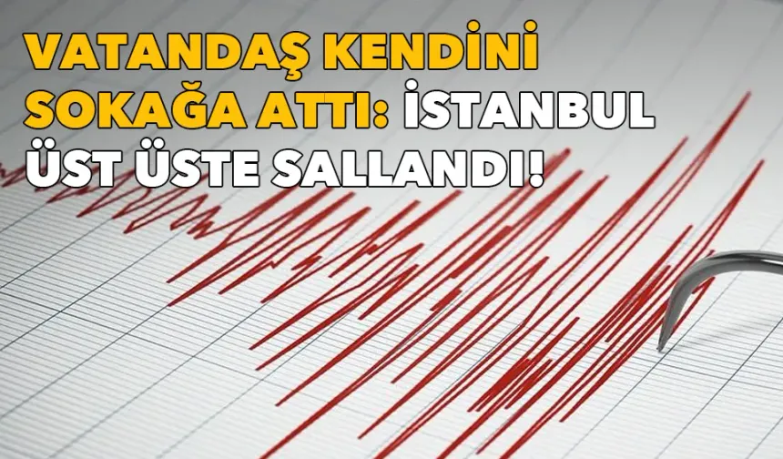 Vatandaş kendini sokağa attı: İstanbul üst üste sallandı!