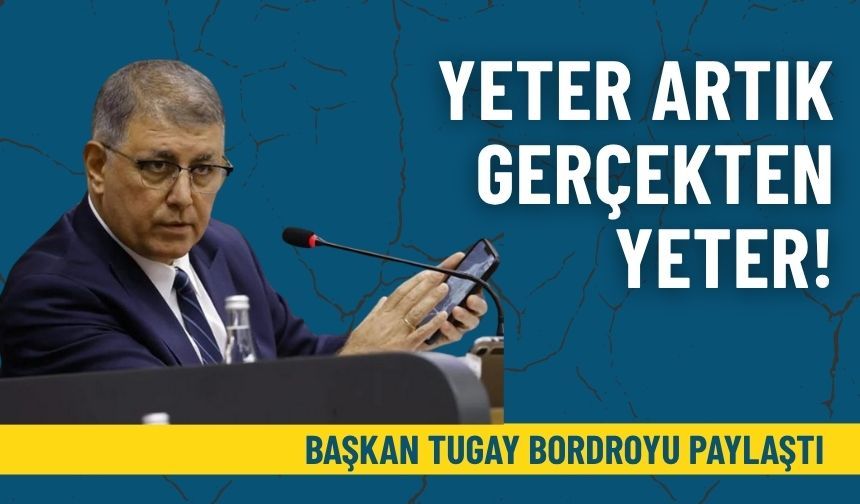 Başkan Tugay bordroyu paylaştı: Yeter artık, gerçekten yeter