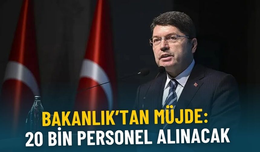 Bakanlık'tan müjde: 20 bin personel alınacak