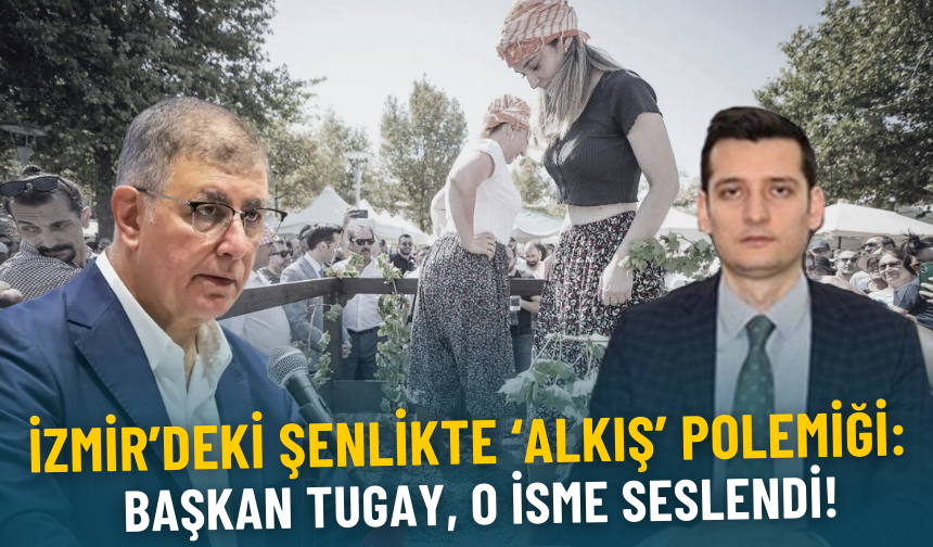 İzmir'deki şenlikte 'alkış' polemiği: Başkan Tugay, kaymakama seslendi