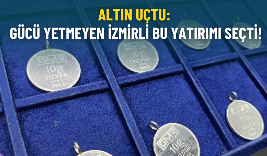 Altın uçtu: Gücü yetmeyen İzmirli bu yatırımı seçti!