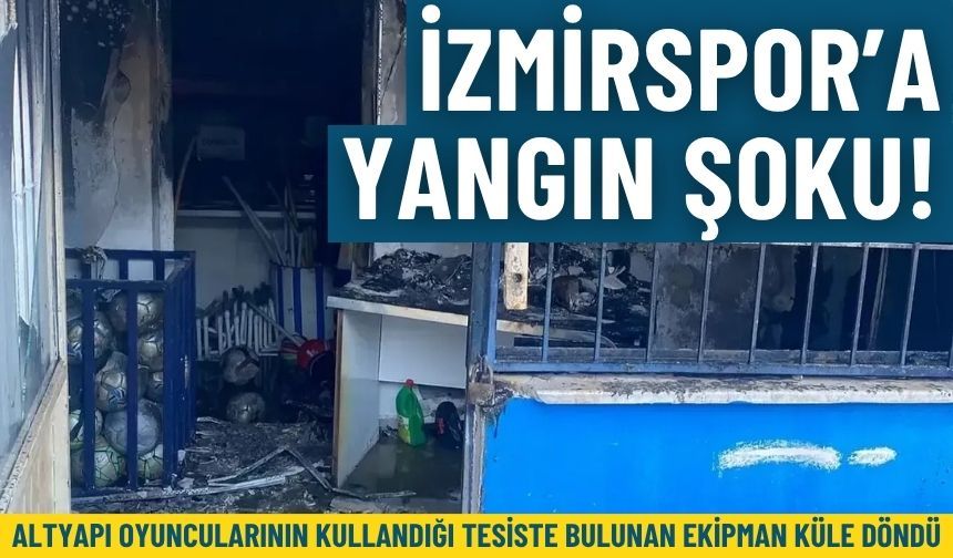 İzmirspor’a yangın şoku!