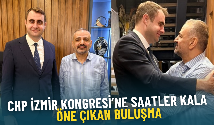 CHP İzmir Kongresi’ne saatler kala öne çıkan buluşma: Çağatay Güç’ten Şenol Aslanoğlu’na teşekkür ziyareti