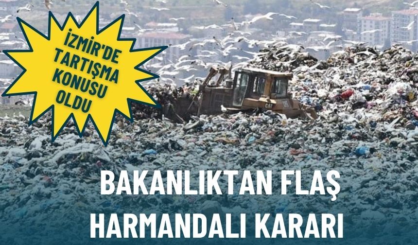 İzmir'de tartışma konusu oldu: Bakanlıktan flaş Harmandalı kararı