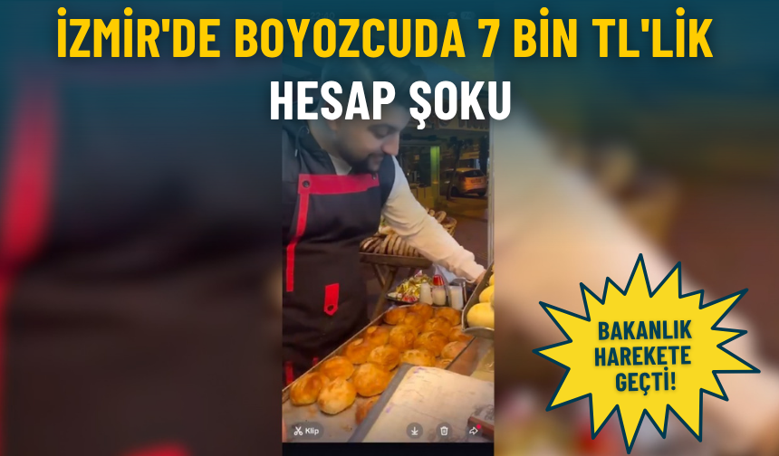 İzmir'de boyozcuda 7 bin TL'lik hesap şoku: Bakanlık harekete geçti