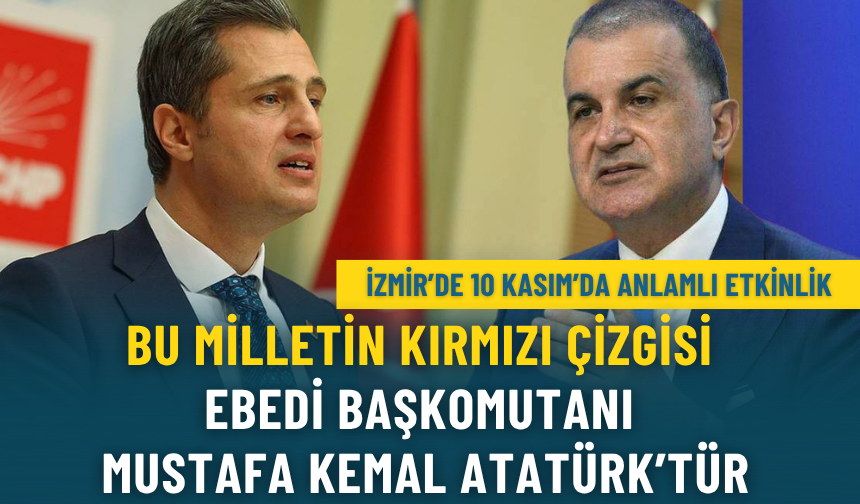 Deniz Yücel'den Ömer Çelik'e yanıt: Bu milletin kırmızı çizgisi ebedi Başkomutanı Mustafa Kemal Atatürk’tür