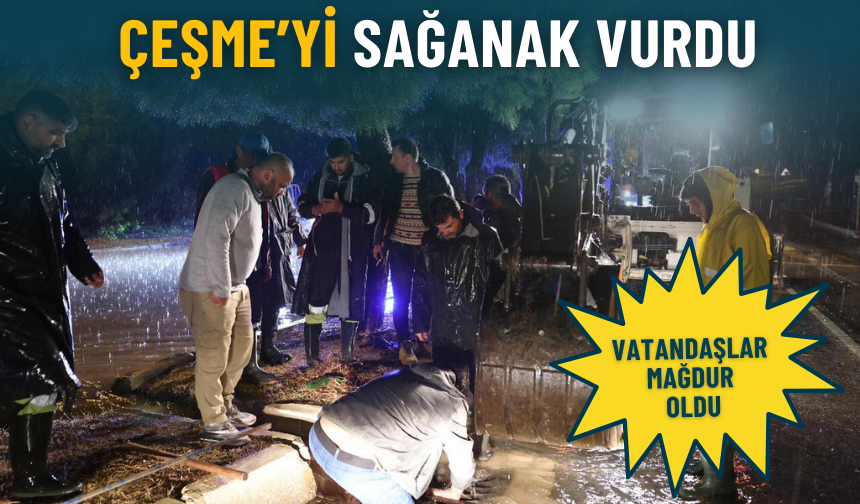 Çeşme’yi sağanak vurdu: Vatandaşlar mağdur oldu