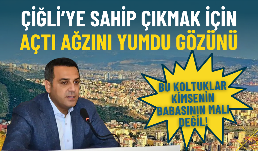 Çiğli Belediye Başkanı Yıldız’dan Büyükşehir’e tepki: Bu koltuklar kimsenin babasının malı değil