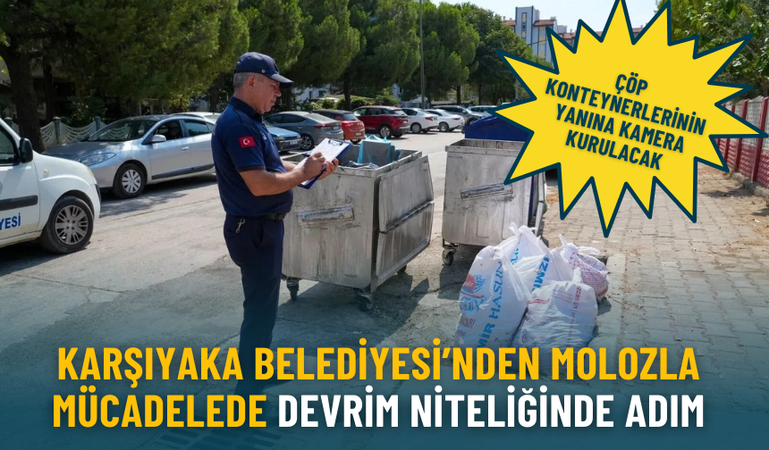 Karşıyaka Belediyesi’nden molozla mücadelede devrim niteliğinde adım: Çöp konteynerlerinin yanına kamera kurulacak