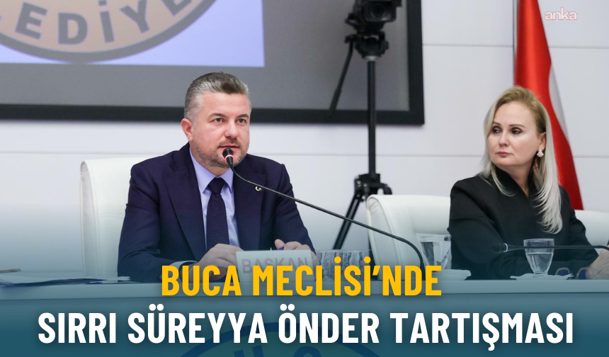 Buca Meclisi’nde Sırrı Süreyya Önder tartışması