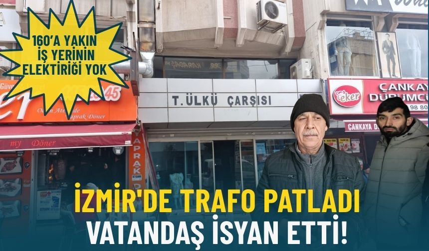 İzmir'de trafo patladı: Vatandaş isyan etti!