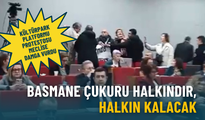 Kültürpark Platformu protestosu meclise damga vurdu: Basmane çukuru halkındır, halkın kalacak