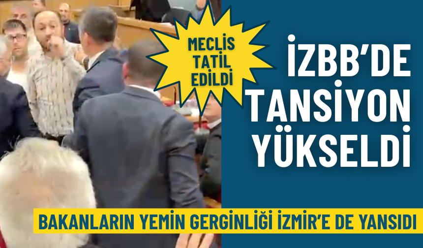 İzBB’de tansiyon yükseldi: Bakanların yemin gerginliği İzmir'e de yansıdı