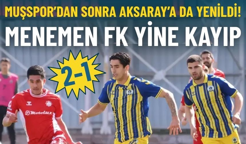 Menemen yine kayıp: Son 4 maçta 1 puan!