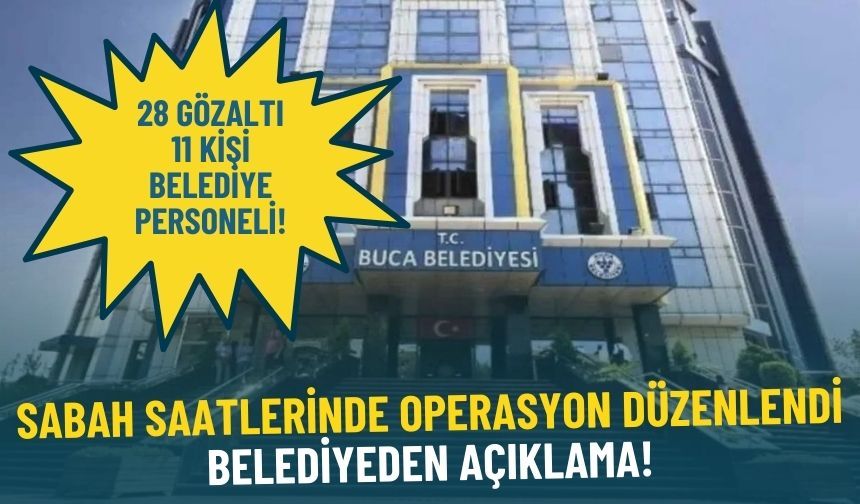 Buca Belediyesi’ne operasyon: Belediyeden açıklama geldi