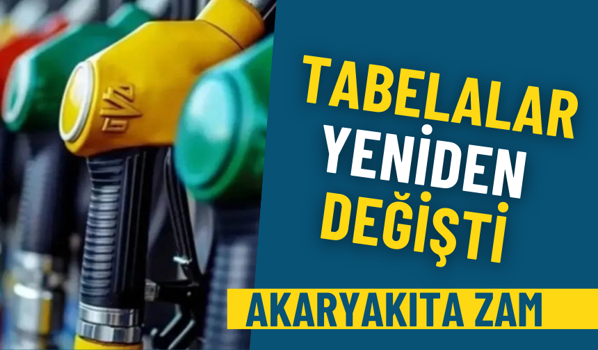 Akaryakıta zam: Tabelalar bir kez daha değişti