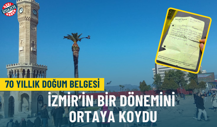 70 yıllık doğum belgesi İzmir’in bir dönemini ortaya koydu