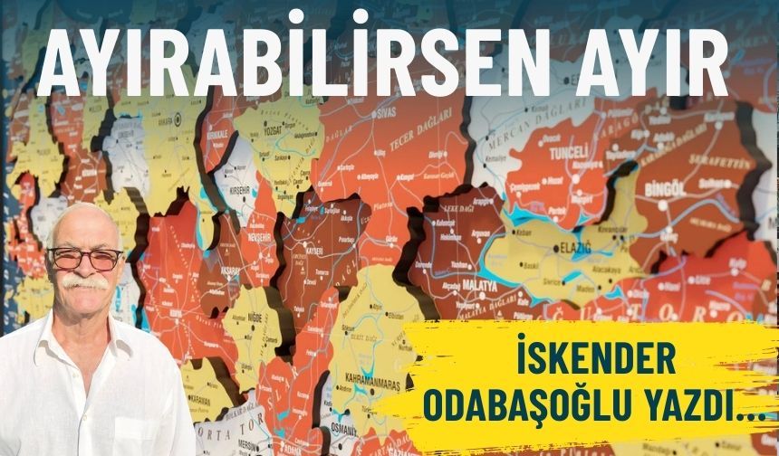 Ayırabilirsen Ayır …