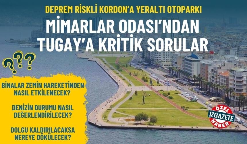 Deprem riskli Kordon’a yeraltı otoparkı: Mimarlar Odası’ndan Tugay’a kritik sorular