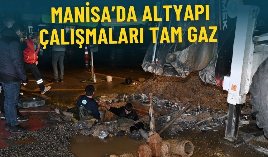 Manisa’da altyapı çalışmaları tam gaz