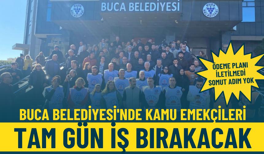 Buca Belediyesi'nde kamu emekçileri tam gün iş bırakacak: Ödeme planı iletilmedi