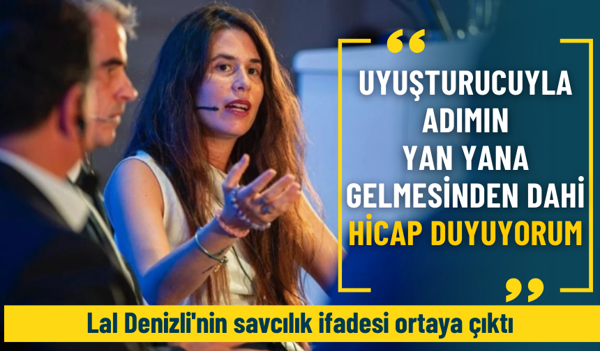 Lal Denizli'nin savcılık ifadesi ortaya çıktı: Uyuşturucuyla adımın yan yana gelmesinden dahi hicap duyuyorum