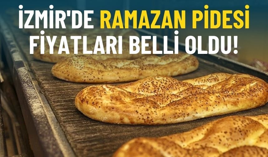 İzmir'de Ramazan pidesi fiyatları belli oldu!