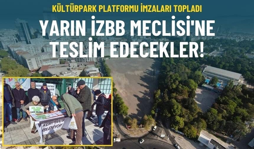 Kültürpark Platformu imzaları topladı: Yarın İzBB Meclisi'ne teslim edecekler!