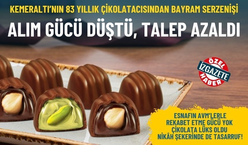 Kemeraltı’nın 83 yıllık çikolatacısından bayram serzenişi: Üretim düştü, talep azaldı