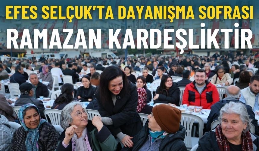 Efes Selçuk’ta dayanışma sofrası: Ramazan kardeşliktir