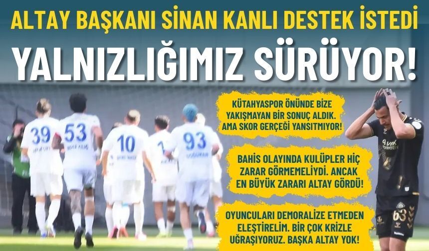 Başkan Kanlı destek istedi: Yalnızlığımız sürüyor!