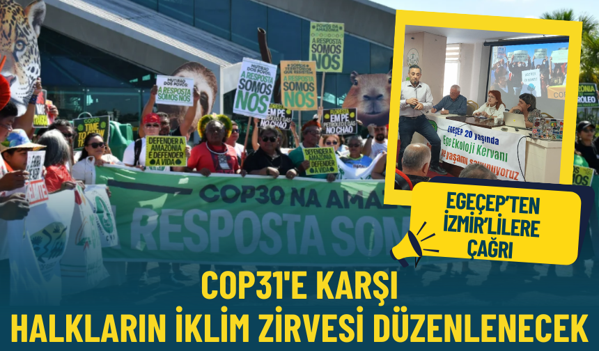 COP31'e karşı Halkların İklim Zirvesi düzenlenecek: EGEÇEP'ten çağrı