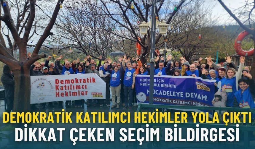 Demokratik Katılımcı Hekimler, İzmir Tabip Odası seçiminde yarışacak: Bildirgede dikkat çeken mesajlar