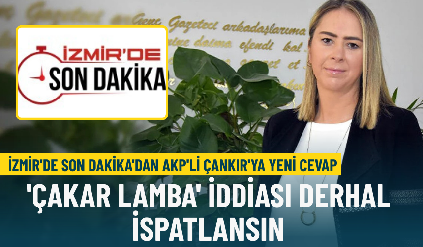 İzmir'de Son Dakika'dan AKP'li isme cevap: Ceyda Bölünmez Çankırı'yı kınıyoruz!