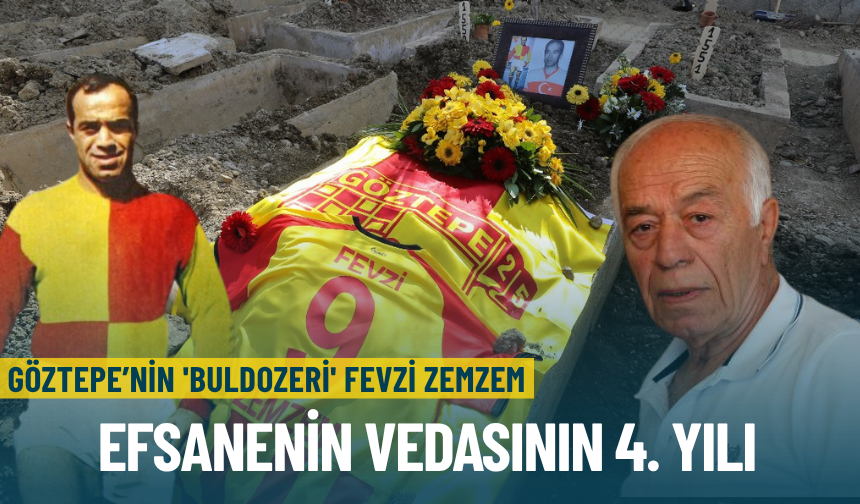 Göztepe’nin 'Buldozeri' Fevzi Zemzem: Efsanenin vedasının 4. yılı