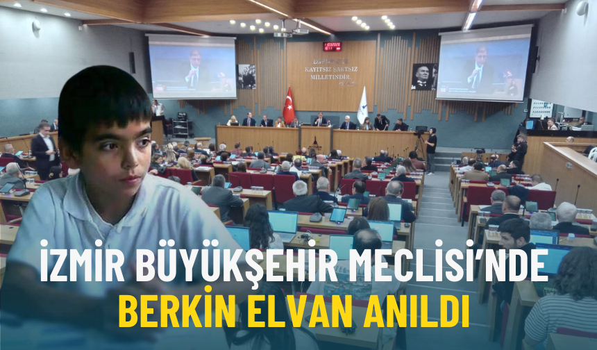 İzmir Büyükşehir Meclisi’nde Berkin Elvan anıldı