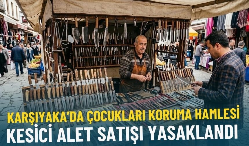 Karşıyaka’da çocukları koruma hamlesi: Kesici alet satışı yasaklandı