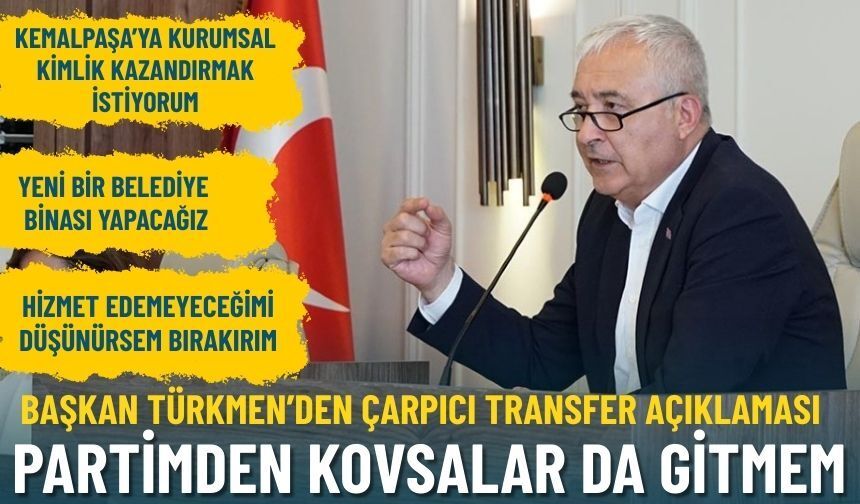 CHP’li Başkan Türkmen’den çarpıcı transfer açıklaması: Partimden kovsalar da gitmem