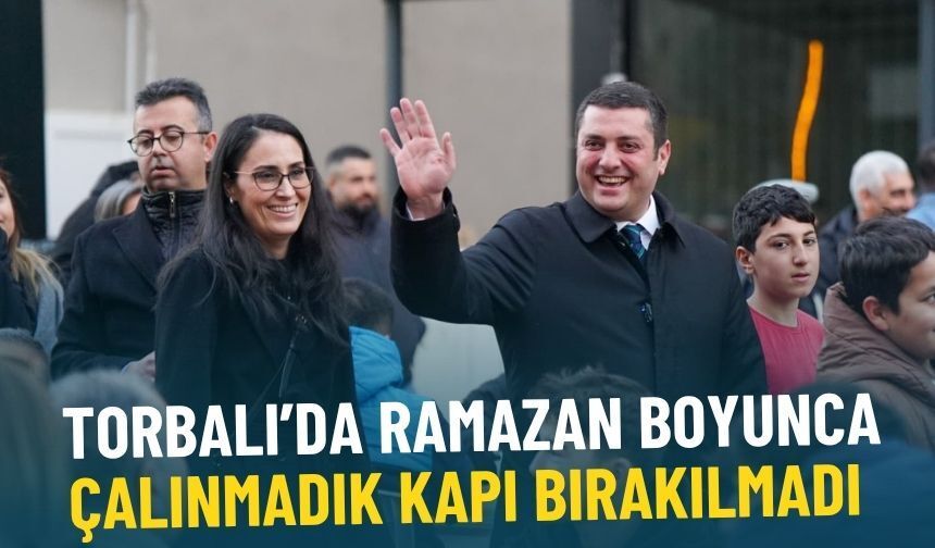 Torbalı Belediyesi ramazan boyunca çalınmadık kapı bırakmadı