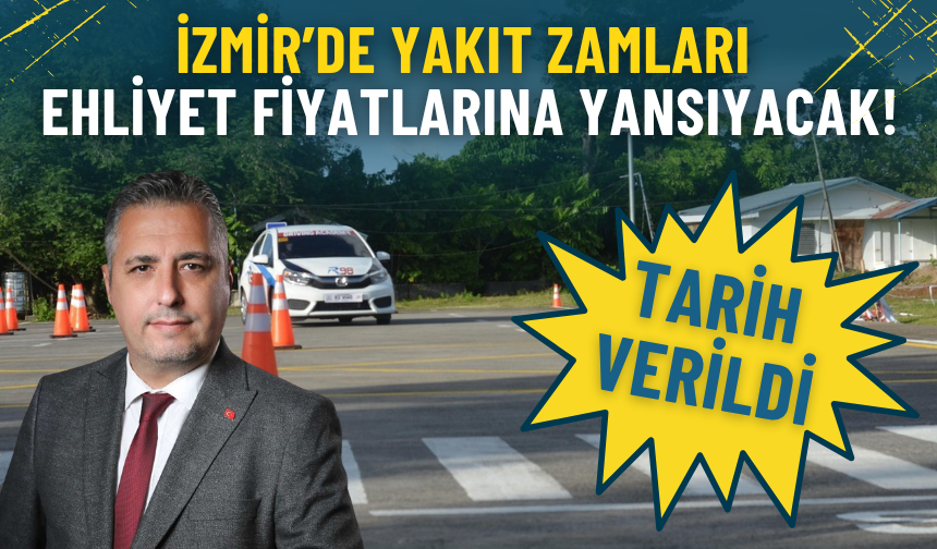 İzmir’de akaryakıt zamları ehliyet fiyatlarına yansıyacak: Tarih verildi