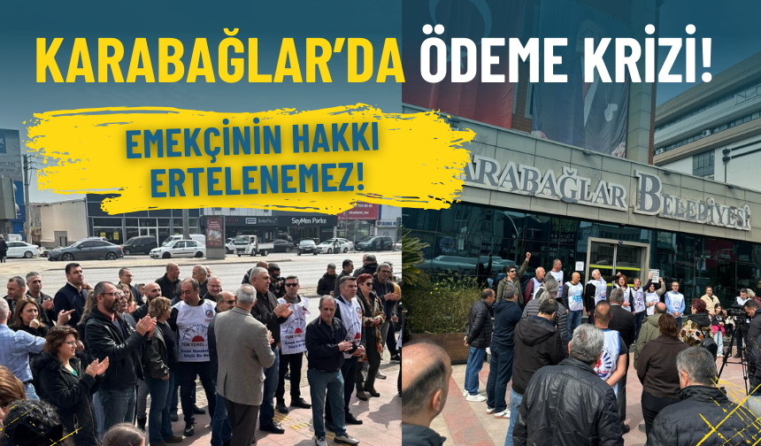 Karabağlar’da ödeme krizi: Emekçinin hakkı ertelenemez!