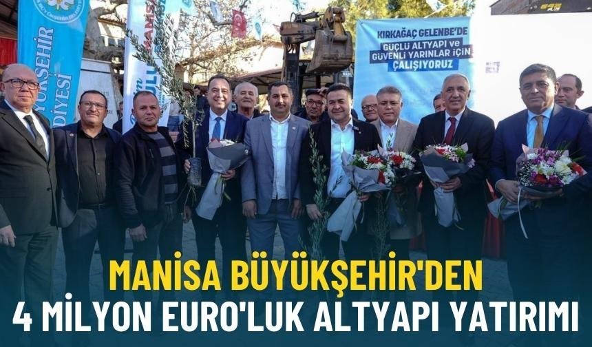 Manisa Büyükşehir'den 4 milyon Euro'luk altyapı yatırımı