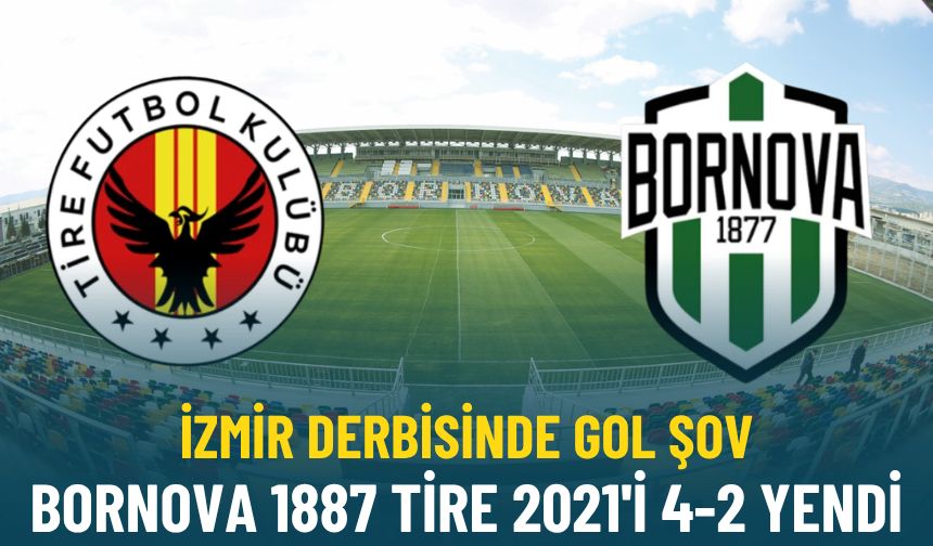 İzmir derbisinde gol şov: Bornova 1887 Tire 2021'i 4-2 yendi
