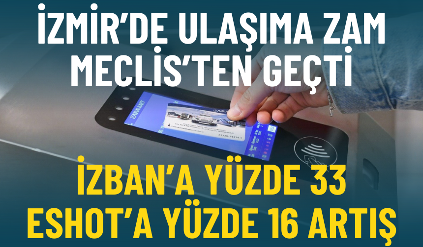 İzmir’de ulaşıma zam: İZBAN’a yüzde 33, ESHOT’a yüzde 16 artış