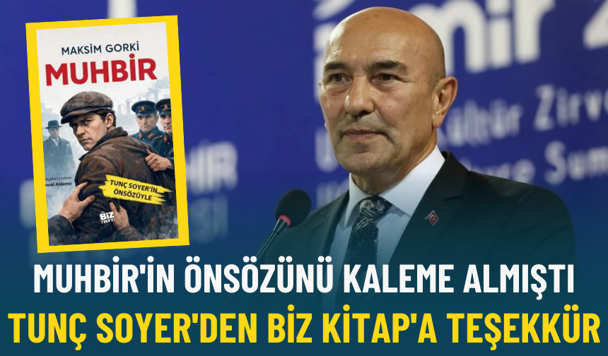 Muhbir'in önsözünü kaleme almıştı: Tunç Soyer'den Biz Kitap'a teşekkür