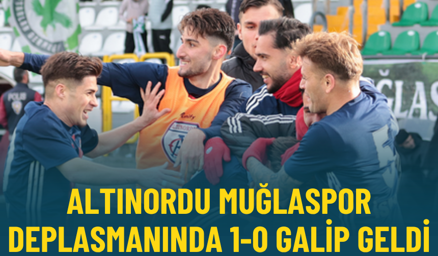 Altınordu Muğlaspor deplasmanında 1-0 galip geldi