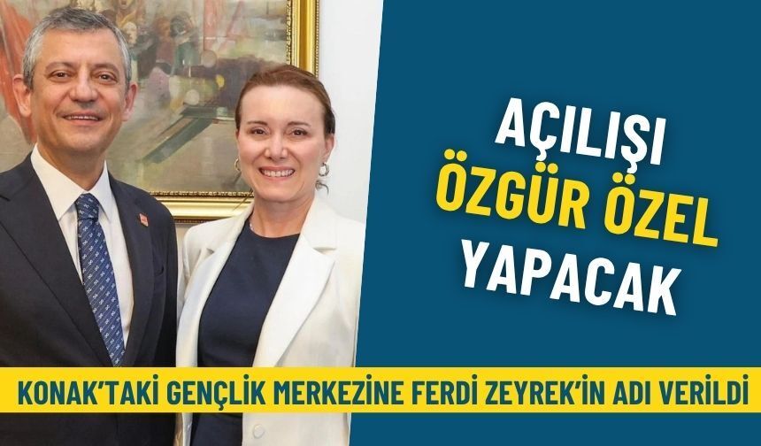 Konak’taki gençlik merkezine Ferdi Zeyrek’in adı verildi: Açılışı Özgür Özel yapacak