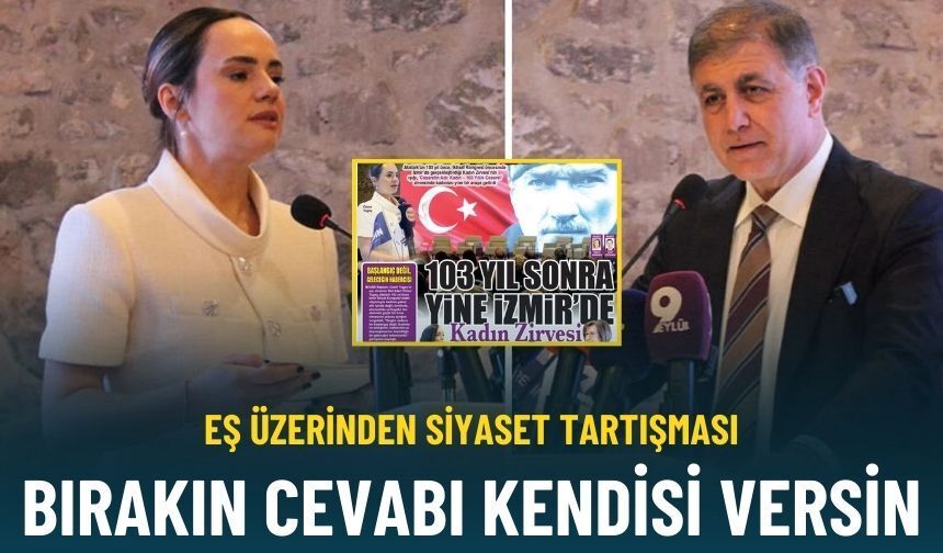 Eş üzerinden siyaset tartışması: Bırakın cevabı kendisi versin