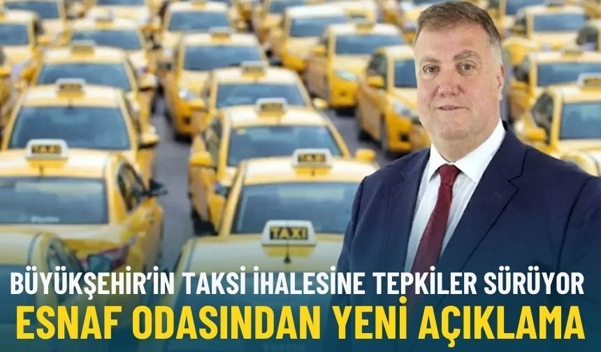 İzmir’de Büyükşehir’in taksi ihalesine tepkiler sürüyor: Esnaf odasından yeni açıklama