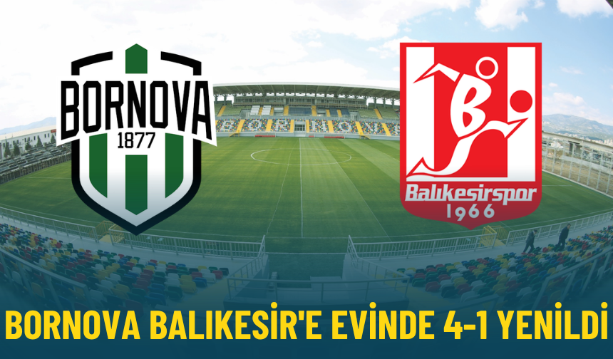 Bornova Balıkesir'e evinde 4-1 yenildi
